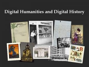 Digital Humanities and Digital History Defining the Digital