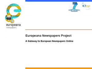 Europeana Newspapers Project A Gateway to European Newspapers