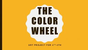 THE COLOR WHEEL ART PROJECT FOR 4 TH5