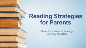 Reading Strategies for Parents Parent Involvement Meeting January
