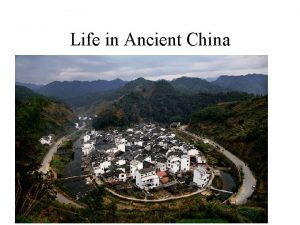 Life in Ancient China Life in Ancient China