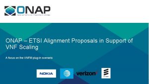 ONAP ETSI Alignment Proposals in Support of VNF