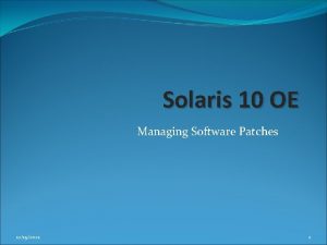 Solaris 10 OE Managing Software Patches 12192021 1