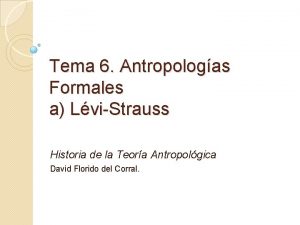 Tema 6 Antropologas Formales a LviStrauss Historia de