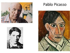 Pablo Picasso Naci en Mlaga Espaa el 25