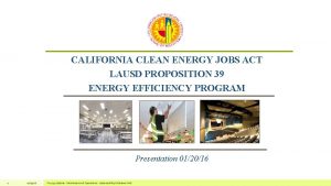 CALIFORNIA CLEAN ENERGY JOBS ACT LAUSD PROPOSITION 39