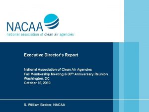 Executive Directors Report National Association of Clean Air