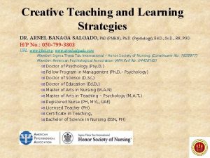Creative Teaching and Learning Strategies DR ARNEL BANAGA