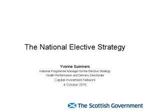 The National Elective Strategy Yvonne Summers National Programme