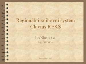 Regionln knihovn systm Clavius REKS LANius s r
