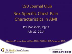 LSU Journal Club SexSpecific Chest Pain Characteristics in