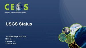 Committee on Earth Observation Satellites USGS Status Tom