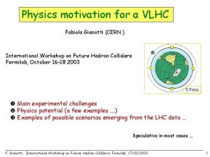 Physics motivation for a VLHC Fabiola Gianotti CERN
