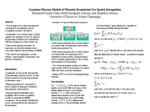 Gaussian Mixture Models of Phonetic Boundaries For Speech Gaussian Mixture Models of Phonetic Boundaries For Speech