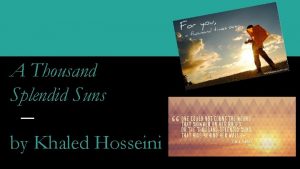 A Thousand Splendid Suns by Khaled Hosseini Khaled