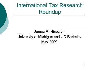International Tax Research Roundup James R Hines Jr