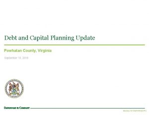 Debt and Capital Planning Update Powhatan County Virginia