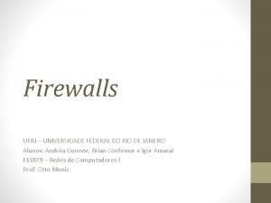 Firewalls UFRJ UNIVERSIDADE FEDERAL DO RIO DE JANEIRO