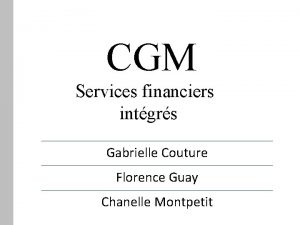 CGM Services financiers intgrs Gabrielle Couture Florence Guay