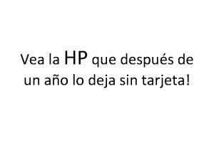 Vea la HP que despus de un ao