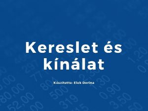 Kereslet s knlat Ksztette Elek Dorina Egyni kereslet