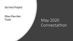 Da Vinci Project PDex PlanNet Track May 2020