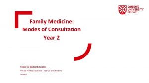 Family Medicine Modes of Consultation Year 2 Centre