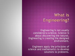 Engineering is not usually considered a science Science