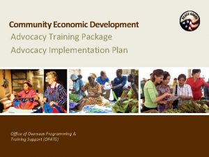 Community Economic Development Advocacy Training Package Advocacy Implementation