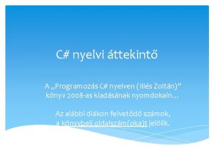 C nyelvi ttekint A Programozs C nyelven Ills