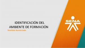 IDENTIFICACIN DEL AMBIENTE DE FORMACIN Realidad Aumentada PRESENTACIN