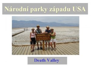 Nrodn parky zpadu USA Death Valley Vtejte v