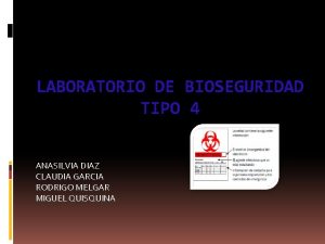 LABORATORIO DE BIOSEGURIDAD TIPO 4 ANASILVIA DIAZ CLAUDIA