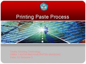 Printing Paste Process Textile Finishing Technology SMKN 1