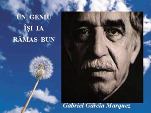 UN GENIU I IA RMAS BUN Gabriel Garcia