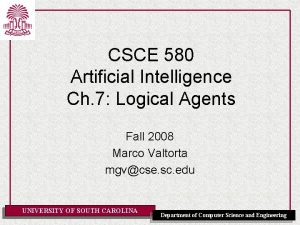 CSCE 580 Artificial Intelligence Ch 7 Logical Agents