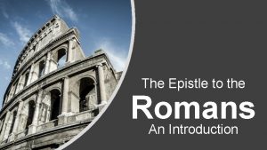 The Epistle to the Romans An Introduction An