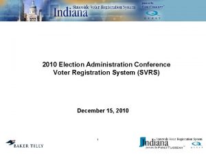 2010 Election Administration Conference Voter Registration System SVRS