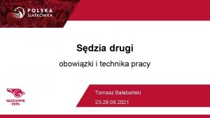 Sdzia drugi obowizki i technika pracy Tomasz Baabaski