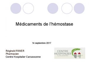 Mdicaments de lhmostase 14 septembre 2017 Rginald RIWER