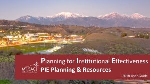 Planning for Institutional Effectiveness PIE Planning Resources 2018