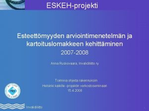 ESKEH projekti Esteettmyyden arviointimenetelmn ja kartoituslomakkeen kehittminen 2007