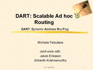 DART Scalable Ad hoc Routing DART Dynamic Address