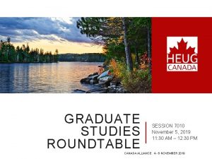 GRADUATE STUDIES ROUNDTABLE SESSION 7010 November 5 2019