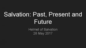 Salvation Past Present and Future Helmet of Salvation