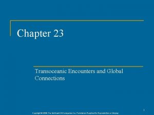 Chapter 23 Transoceanic Encounters and Global Connections 1