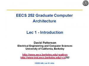 EECS 252 Graduate Computer Architecture Lec 1 Introduction