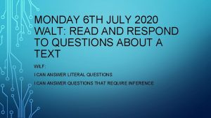 MONDAY 6 TH JULY 2020 WALT READ AND