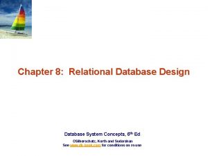 Chapter 8 Relational Database Design Database System Concepts