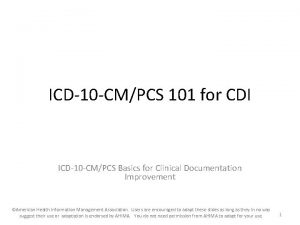 ICD10 CMPCS 101 for CDI ICD10 CMPCS Basics